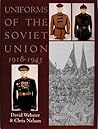 Uniforms of the Soviet Union 1918-1945 (Schiffer Military History) Uniforms of the Soviet Union 1918-1945 (Schiffer Military History)