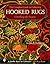 The Complete Guide to Collecting Hooked Rugs: Unrolling the Secrets