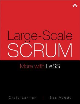 Large-Scale Scrum: More with LeSS (Addison-Wesley Signature Series (Cohn))