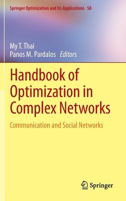 Handbook of Optimization in Complex Networks: Communication and Social Networks (Springer Optimization and Its Applications, 58)