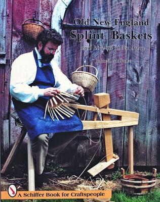 Old New England Splint Baskets and How to Make Them (Paperback)