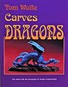 Tom Wolfe Carves Dragons