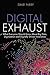 Digital Exhaust: What Every...