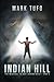 Indian Hill: The Michael Talbot Adventures 1 and 2