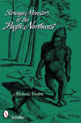 Strange Monsters of the Pacific Northwest (Paperback)