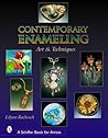 Contemporary Enameling: Art and Technique (Schiffer Book for Artists) Contemporary Enameling: Art and Technique (Schiffer Book for Artists)
