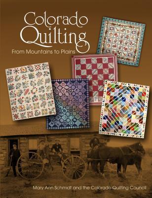 Colorado Quilting: From Mountains to Plains (Hardcover)