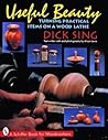 Useful Beauty: Turning Practical Items on a Wood Lathe (Schiffer Book for Woodworkers)