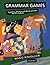 Grammar Games: Cognitive, Affective and Drama Activities for EFL Students
