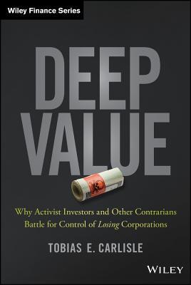 Deep Value: How Shareholder Activist Hedge Funds Battle for Control of the World's Leading Corporations