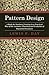 Pattern Design - A Book for Students Treating in a Practical Way of the Anatomy - Planning & Evolution of Repeated Ornament