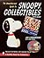 The Unauthorized Guide to Snoopy Collectibles: With Values