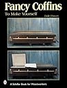Fancy Coffins to Make Yourself by Dale Power Fancy Coffins to Make Yourself by Dale Power
