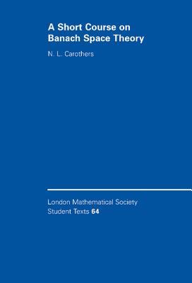 A Short Course on Banach Space Theory (London Mathematical Society Student Texts, Series Number 64)