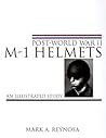 Post-World War II M-1 Helmets: An Illustrated Study (Schiffer Military History)