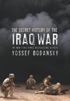 The Secret History of the Iraq War (Paperback)