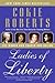 Ladies of Liberty : The Women who Shaped our Nation
