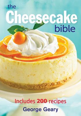 The Cheesecake Bible: Includes 200 Recipes (Paperback)