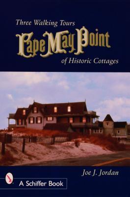 Cape May Point: Three Walking Tours of Historic Cottages (Schiffer Books)