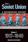 The Soviet Union: A Documentary History, 1917-1940