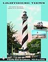 Lighthouse Views: North America's Best Beacons Captured on Postcards (Schiffer Book for Collectors)