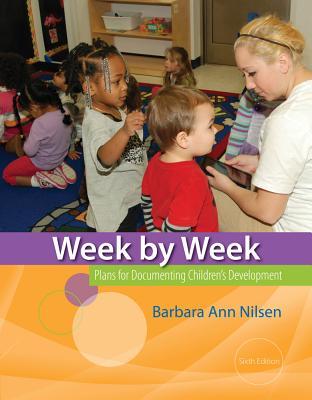 Cengage Advantage Books: Week by Week: Plans for Documenting Children's Development