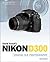 David Busch's Nikon D300s Guide to Digital SLR Photography (David Busch's Digital Photography Guides)