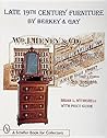 Late 19th Century Furniture by Berkey & Gay (Schiffer Book for Collectors)