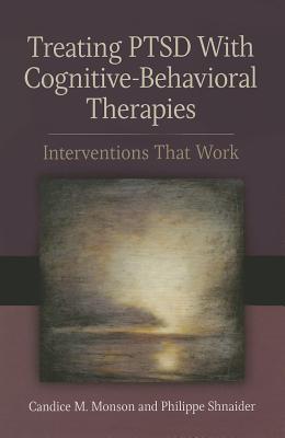 Treating PTSD With Cognitive–Behavioral Therapies: Interventions That Work (Concise Guides on Trauma Care Series)