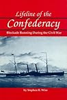 Lifeline of the Confederacy by Stephen R. Wise