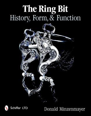 The Ring Bit: History, Form, & Function (Hardcover)