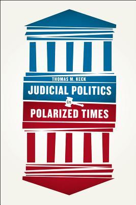 Judicial Politics in Polarized Times (Paperback)