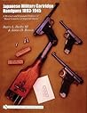 Japanese Military Cartridge Handguns, 1893–1945: A Revised and Expanded Edition of “Hand Cannons of Imperial Japan”