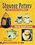 Shawnee Pottery: The Full Encyclopedia (A Schiffer Book for Collectors)