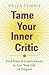 Tame Your Inner Critic: Find Peace & Contentment to Live Your Life on Purpose