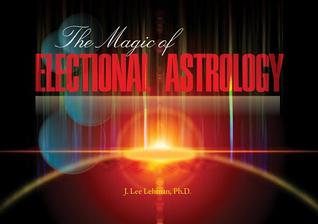 The Magic of Electional Astrology (Paperback)