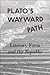 Plato’s Wayward Path: Literary Form and the Republic (Hellenic Studies Series)