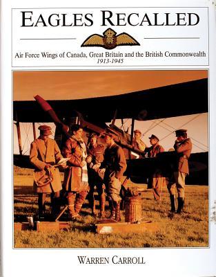 Eagles Recalled: Pilot and Aircrew Wings of Canada, Great Britain and the British Commonwealth 1913-1945 (Schiffer Military History)