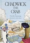 Chadwick the Crab by Priscilla Cummings Chadwick the Crab by Priscilla Cummings
