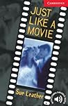 Just Like a Movie...