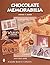 Chocolate Memorabilia (A Schiffer Book for Collectors)