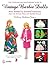 The Complete & Unauthorized Guide to Vintage Barbie Dolls: With Barbie & Skipper Fashions and the Whole Family of Barbie Dolls