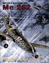 Messerschmitt Me 262: Development, Testing, Production Messerschmitt Me 262: Development, Testing, Production