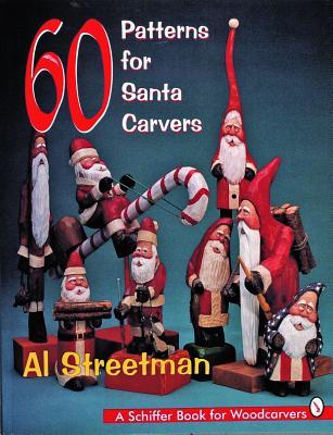 60 Patterns for Santa Carvers (Schiffer Book for Woodcarvers)