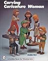 Carving Caricature Women (Schiffer Book for Woodcarvers)
