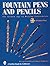 Fountain Pens and Pencils: The Golden Age of Writing Instruments