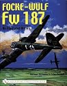 Focke-Wulf Fw 187: An Illustrated History Focke-Wulf Fw 187: An Illustrated History