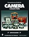 Comprehensive Guide for Camera Collectors (Schiffer Book for Collectors)