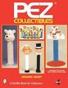 Pez Collectibles (A Schiffer Book for Collectors)