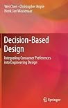 Decision-Based Design: Integrating Consumer Preferences into Engineering Design